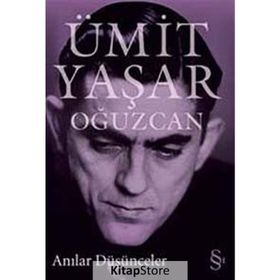 ANILAR DÜŞÜNCELER - ÜMİT YAŞAR OĞUZCAN