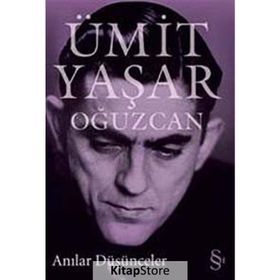 ANILAR DÜŞÜNCELER - ÜMİT YAŞAR OĞUZCAN