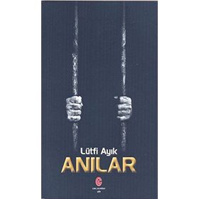 Anılar - Lütfi Ayık
