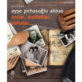 Anılar Mutfaklar Sofralar - Kollektif