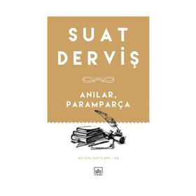 Anılar, Paramparça - Suat Derviş