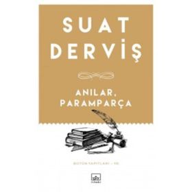 Anılar, Paramparça - Suat Derviş