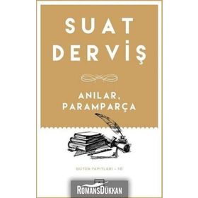 Anılar, Paramparça - Suat Derviş