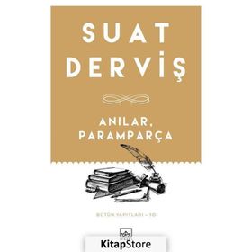 Anılar, Paramparça - Suat Derviş