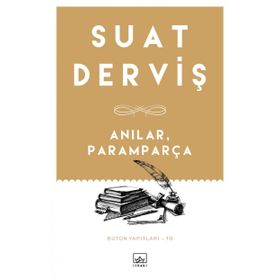 Anılar, Paramparça - Suat Derviş