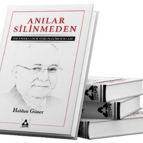 Anılar Silinmeden Bir Emekli Doktorun Gördükleri - Haldun Güner