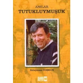 ANILAR - TUTUKLUYMUŞUK - SÜLEYMAN COŞKUN