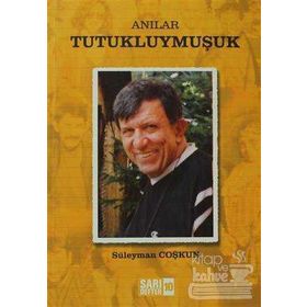 ANILAR - TUTUKLUYMUŞUK - SÜLEYMAN COŞKUN
