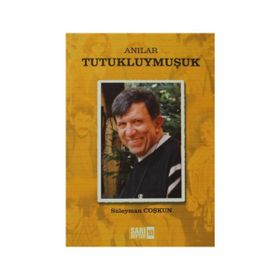 ANILAR - TUTUKLUYMUŞUK - SÜLEYMAN COŞKUN