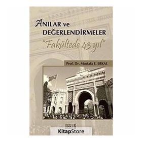 Anılar ve Değerlendirmeler - Mustafa E. Erkal