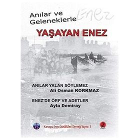 Anılar ve Geleneklerle Yaşayan Enez - Ali Osman Korkmaz