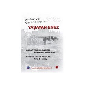 Anılar ve Geleneklerle Yaşayan Enez - Ali Osman Korkmaz