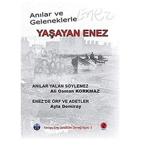 Anılar ve Geleneklerle Yaşayan Enez - Ali Osman Korkmaz