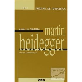 ANILAR VE GÜNLÜKLER MARTIN HEIDEGGER - FREDERIC DE TOWARNICKI