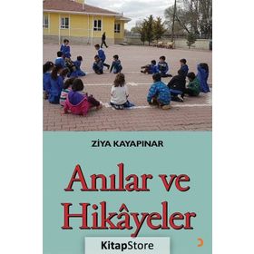Anılar ve Hikayeler - Ziya Kayapınar