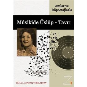 Anılar ve Röportajlarla Musikide Üslup - Tavır - Hülya Atacan