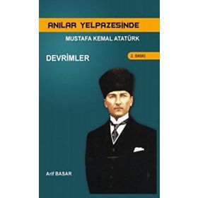 Anılar Yelpazesinde Mustafa Kemal AtatürkCilt 3 - Arif Basar