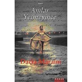 ANILAR YETMEYINCE - DACIA MARAINI