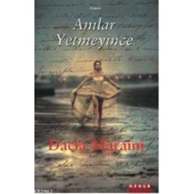 ANILAR YETMEYINCE - DACIA MARAINI