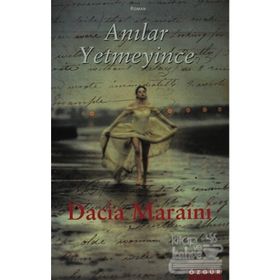 ANILAR YETMEYINCE - DACIA MARAINI