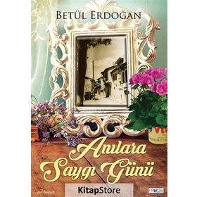 Anılara Saygı Günü - betul eldogan