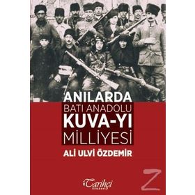 Anılarda Batı Anadolu Kuva-yı Milliyesi - Ali Ulvi Özdemir