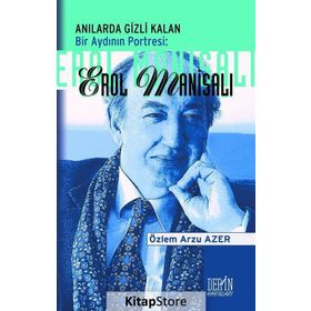 Anılarda Gizli Kalan Bir Aydının Portresi Erol Manisalı - Özlem Arzu Azer