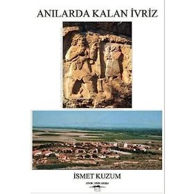 Anılarda Kalan İvriz - İsmet Kuzum