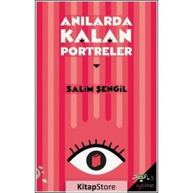 Anılarda Kalan Portreler - Salim Şengil