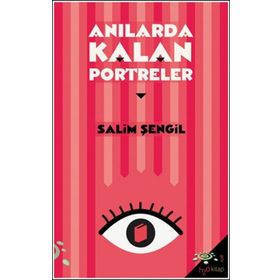 Anılarda Kalan Portreler - Salim Şengil
