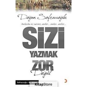 ANILARDA SIZ VARSINIZ ANILAR SIZI YAZMAK ZOR DEĞİL - DOĞAN SOFRACIOĞLU