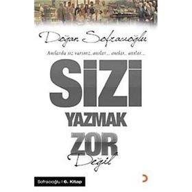 ANILARDA SIZ VARSINIZ ANILAR SIZI YAZMAK ZOR DEĞİL - DOĞAN SOFRACIOĞLU