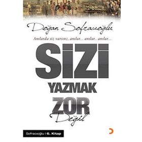 ANILARDA SIZ VARSINIZ ANILAR SIZI YAZMAK ZOR DEĞİL - DOĞAN SOFRACIOĞLU