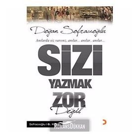 ANILARDA SIZ VARSINIZ ANILAR SIZI YAZMAK ZOR DEĞİL - DOĞAN SOFRACIOĞLU