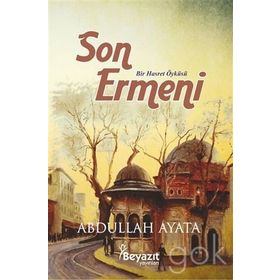 Anılarda Son Ermeni - Abdullah Ayata
