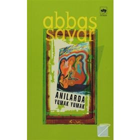 ANILARDA YUMAK YUMAK - ABBAS SAYAR