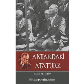 ANILARDAKİ ATATÜRK - ÖMER ALTINTOP