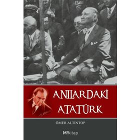 ANILARDAKİ ATATÜRK - ÖMER ALTINTOP