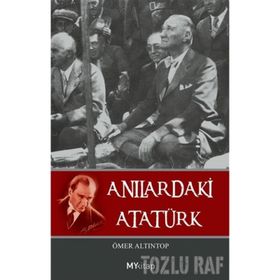 ANILARDAKİ ATATÜRK - ÖMER ALTINTOP