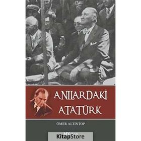 ANILARDAKİ ATATÜRK - ÖMER ALTINTOP