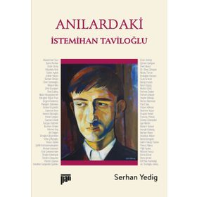 Anılardaki İstemihan Taviloğlu - Serhan Yedig