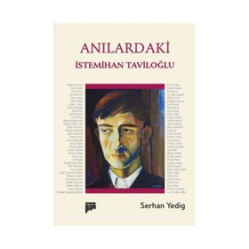 Anılardaki İstemihan Taviloğlu - Serhan Yedig