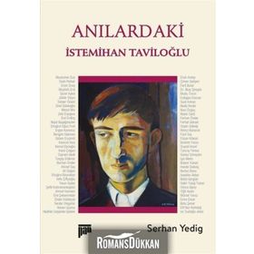 Anılardaki İstemihan Taviloğlu - Serhan Yedig