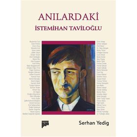 Anılardaki İstemihan Taviloğlu - Serhan Yedig