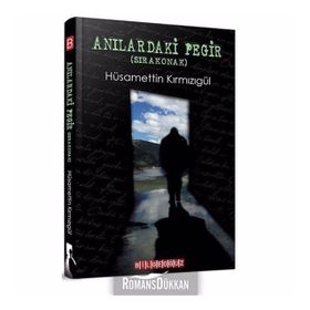 Anılardaki Pegir - Sıra Konak - Hüsamettin Kırmızıgül