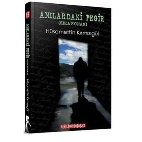 Anılardaki Pegir - Sıra Konak - Hüsamettin Kırmızıgül