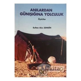 Anılardan Günışığına Yolculuk - Sultan Alıcı Zengin