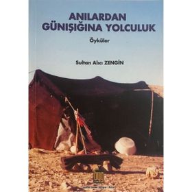 Anılardan Günışığına Yolculuk - Sultan Alıcı Zengin