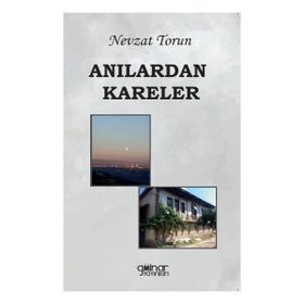 Anılardan Kareler - Nevzat Torun