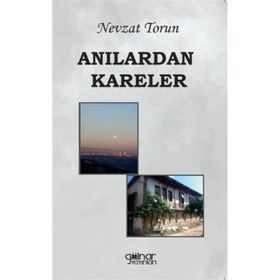 Anılardan Kareler - Nevzat Torun